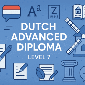 Dutch Advanced Diploma Level 7 banner with Dutch grammar icons, vocabulary visuals, cultural symbols, communication graphics, and academic elements.