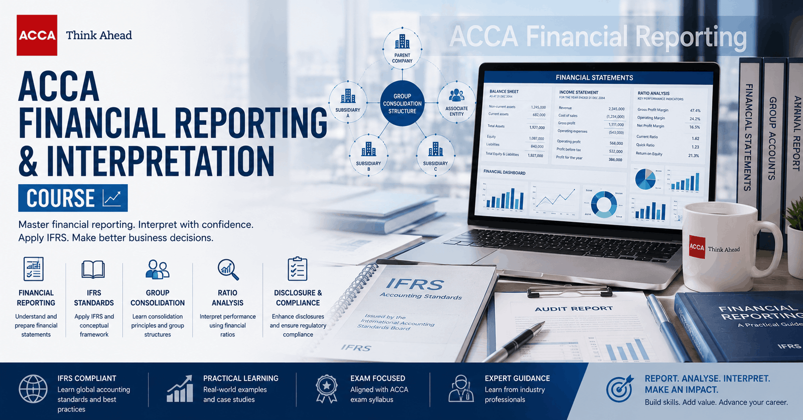 ACCA Financial Reporting course covering IFRS, group accounts, ratio analysis and financial statement interpretation
