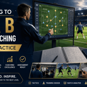 UEFA B Licence Coaching course showing tactical planning, training sessions and advanced football coaching skills.
